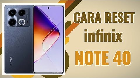 cara hard reset infinix note 40