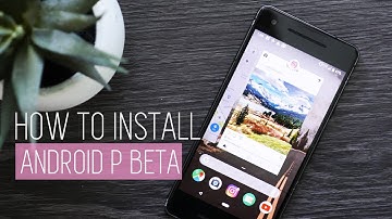 How to install Android P Beta