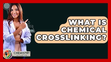 What Is Chemical Crosslinking? - Chemistry For Everyone