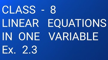 Class  8 linear equations in one variable ex. 2.3.
