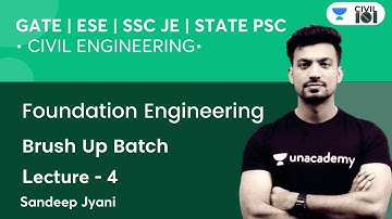 Foundation Engineering | Lecture - 4 | SSC, GATE & ESE | Civil Engineering by Sandeep Sir
