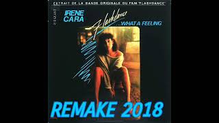 Irene Cara - What A Feeling (Remake 2018)