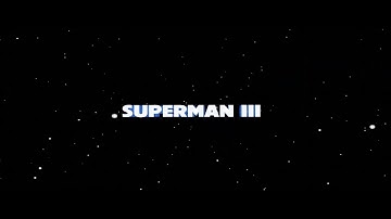 Superman III: Superman II style credits