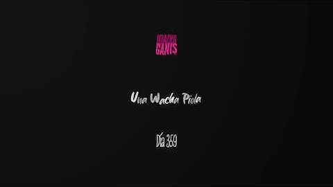 Papichamp, L-Gante, elaggume, Gusty Dj - UNA WACHA PIOLA (Joaqui Ganis Remix)