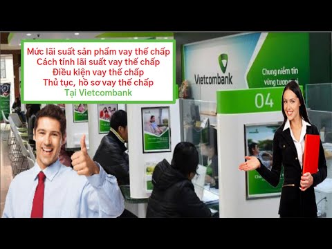 Video Mức lãi suất các sản phẩm vay thế chấp tại ngân hàng... - youtube