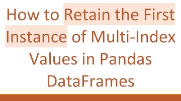 How to Retain the First Instance of Multi-Index Values in Pandas DataFrames