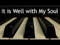 It is well with my soul  piano instrumental hymn with lyrics