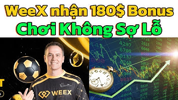 Cách nhận 180 USDT sàn WeeX Chơi Futures không sợ lỗ | x10 tài khoản , Crypto Bitcoin Trader Trading