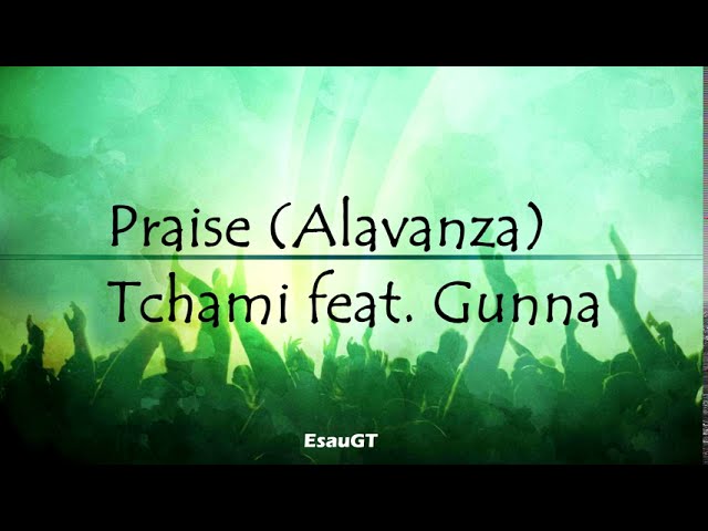 Tchami - Praise feat. Gunna | Lyrics English/Español