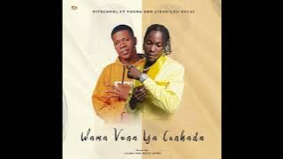 Pitschool Ft Tradição Baga Young Son – #Wama Vona Ya Cunhada