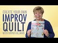 How Make an Improv Quilt with Rayna Gillman