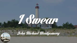 John Michael Montgomery - I Swear (Lyrics)