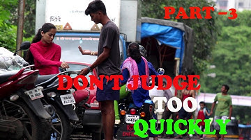 DON"T JUDGE TOO QUICKLY PART 3 ! BEING MUMBAI !