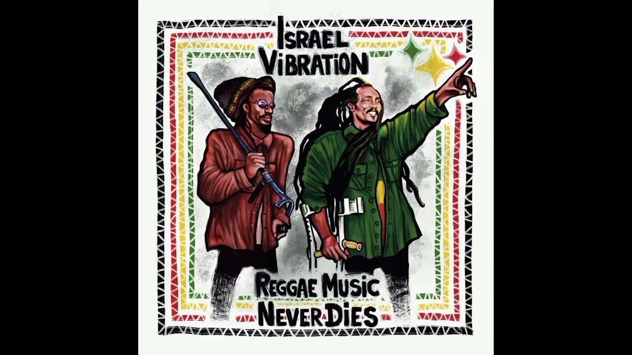 ISRAEL VIBRATION - Reggae music never dies full album - YouTube