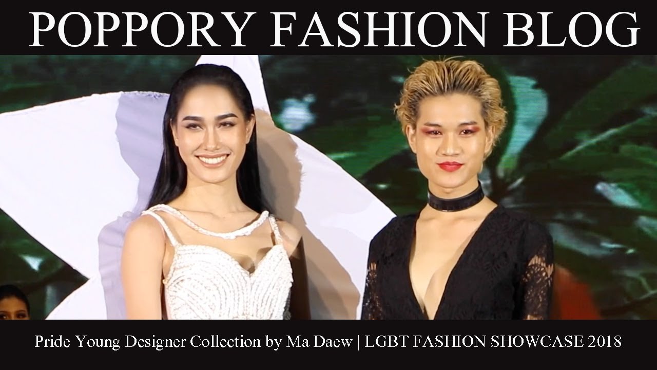 Pride Young Designer Collection by Ma Daew | LGBT FASHION SHOWCASE 2018 | VDO BY POPPORY