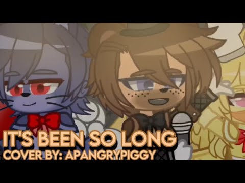 It’s Been So Long | GCMV | Gacha Club X Fnaf | Cover by: APAngryPiggy (Remix)