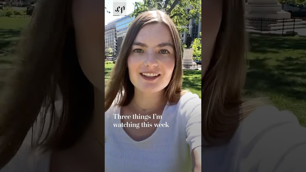 Three things I’m watching this week