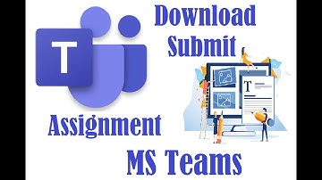Download and Submit Assignment on MS Teams