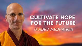 Meditation to Cultivate Hope for the Future | Geshe Legtsok