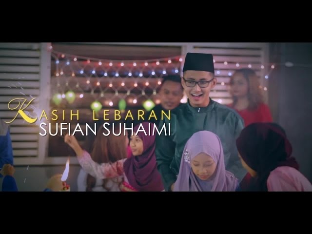Sufian Suhaimi - Kasih Lebaran (Official Music Video) class=