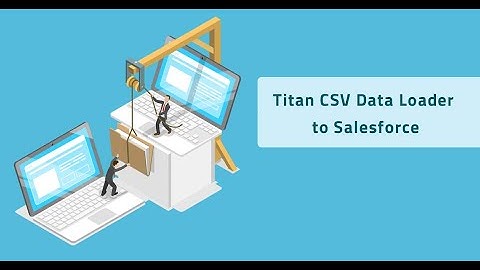 Titan CSV Data Loader to Salesforce
