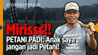 SERIUS SEDIH BANGET‼️ Pendapatan Petani Hanya Rp100 Ribu per Bulan‼️ Hah..⁉️ | POTRET PETANI