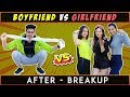 BOYFRIEND vs GIRLFRIEND - (AFTER BREAK UP) || Rachit Rojha