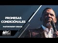 PROMESAS CONDICIÓNALES | PASTOR RUDDY GRACIA