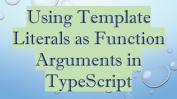 Using Template Literals as Function Arguments in TypeScript