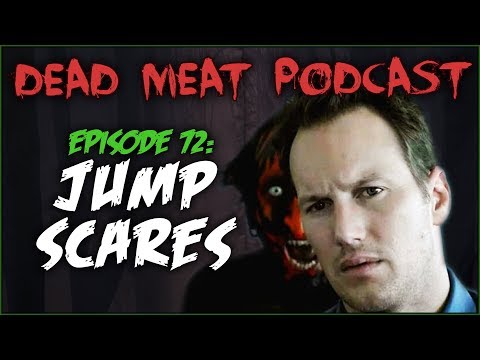 Jump Scares (Dead Meat Podcast #72)