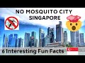 Top 6 Singapore's Interesting Facts || Zero Mosquito Country || Singapore facts in Hindi