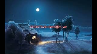 Khontkar-Geldiğim Yer Slowed