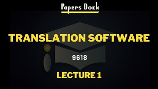 Translation Software | A2 Computer Science | 9618 | Lecture 1 screenshot 3