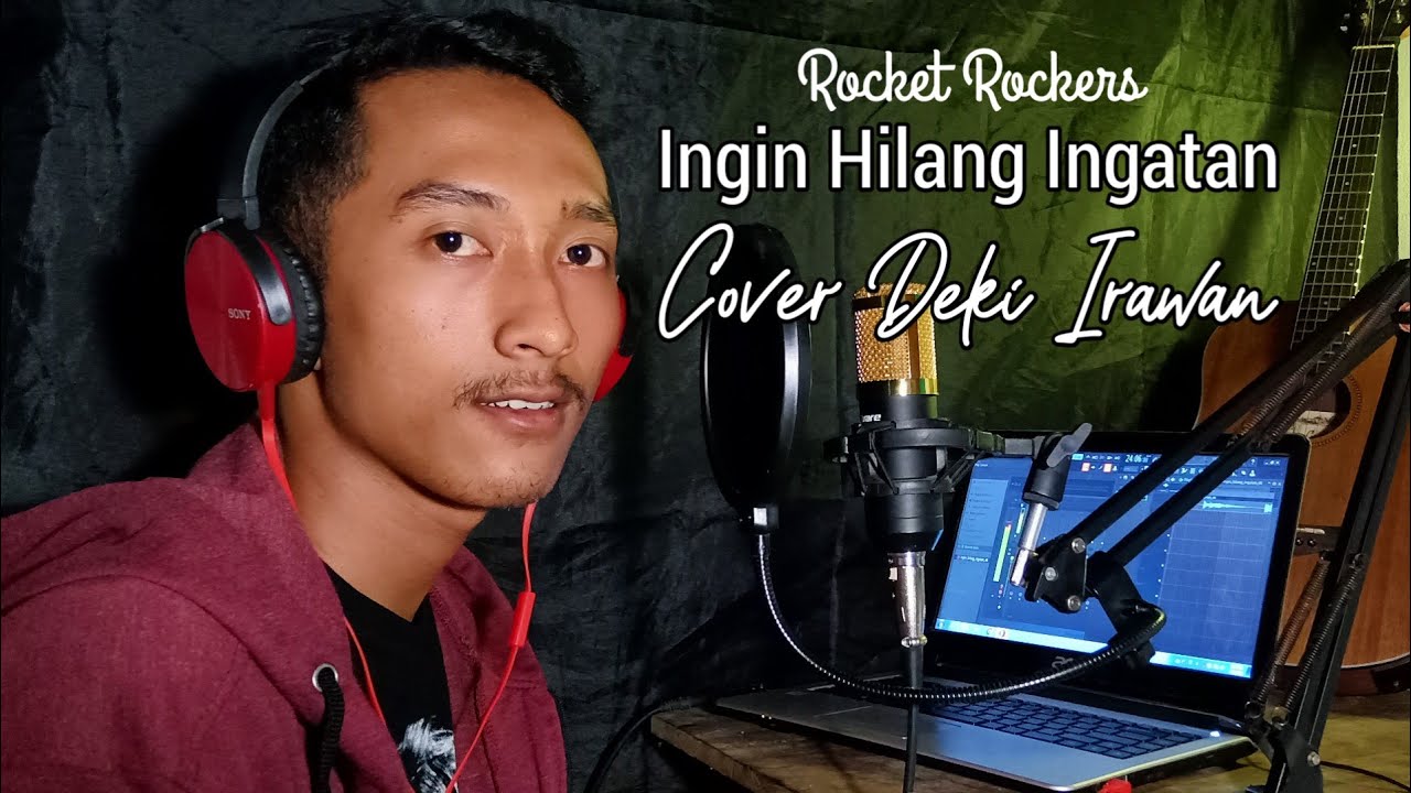 INGIN HILANG INGATAN ( ROCKET ROCKERS ) - DEKI IRAWAN COVER - YouTube