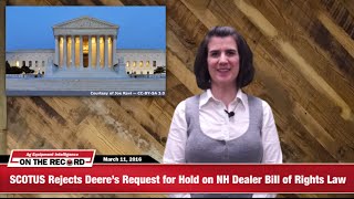 [On The Record] Deere's Attempt to Stop NH Dealer Bill of Rights Rejected
