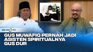 Cerita Gus Muwafiq Jadi Asisten Spiritualnya Presiden RI Gus Dur #kickandy