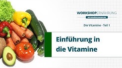 VITAMINE (1/3): Einführung in die Vitamine | Workshop Ernährung 