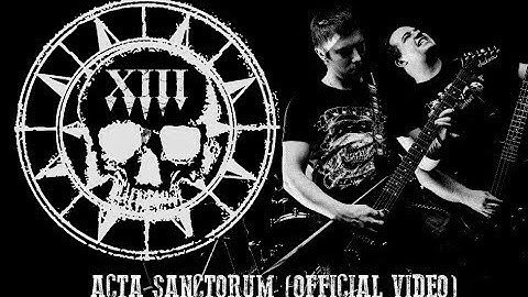 XIII - Acta Sanctorum (Official Video)