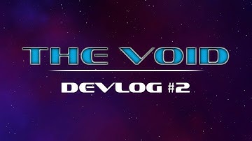 The Void (Indie Game): Devlog #2
