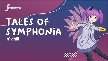 Tales of Symphonia & Chill - Chill Video Game Music Remix - JP Soundworks