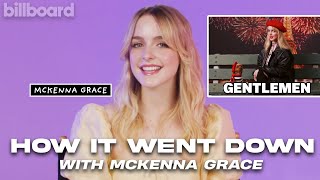 McKenna Grace Shares the Inspiration For Her "Gentleman" Music Video | How It Went Down | Billboard