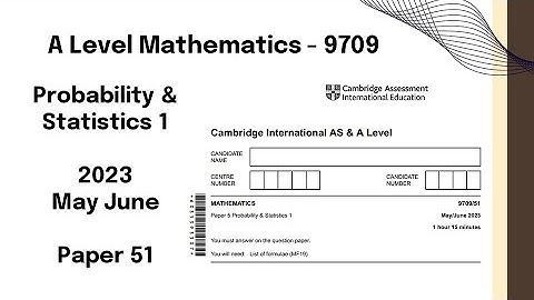 A Level Probability & Statistics 1 May June 2023 Paper 51 9709/51