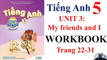 Tiếng Anh lớp 5, I learn smart start 5, Workbook Unit 3 My friends and I //Mr DongAV