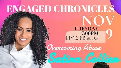 ENGAGED CHRONICLES: OVERCOMING ABUSE WITH SATIRA C...