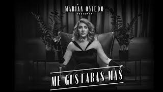 Marián Oviedo - Me Gustabas Más (Video Oficial)