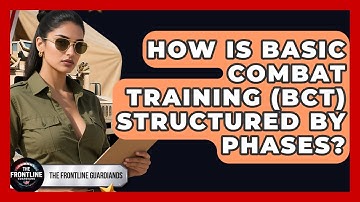 How Is Basic Combat Training (BCT) Structured By Phases? - The Frontline Guardians