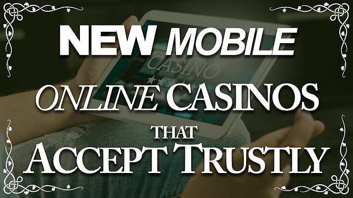 Top online casino sites that accept trustly deposits năm 2024