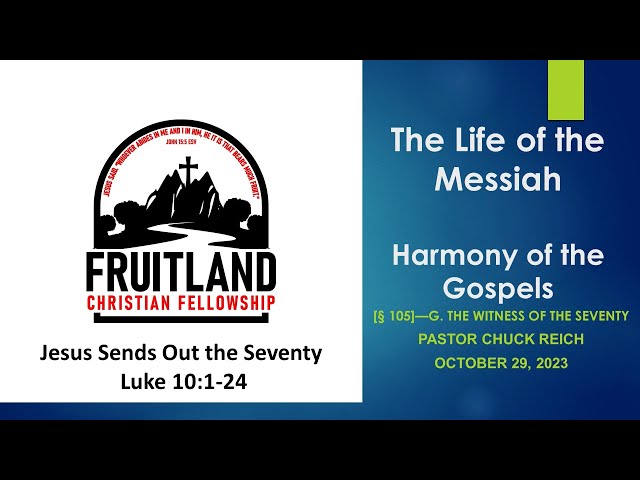 Jesus Sends Out the Seventy - Fruitland Christian Fellowship - Pastor Chuck Reich