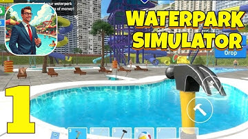 Waterpark Owner Simulator Gameplay Walkthrough Part 1 (Android, ios)
