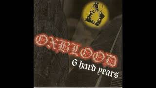 Oxblood - Six Hard Years(Full Album - Released 1999)